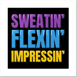 Sweatin' Flexin' Impressin' Posters and Art